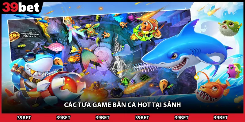 Các tựa game bắn cá hot tại sảnh