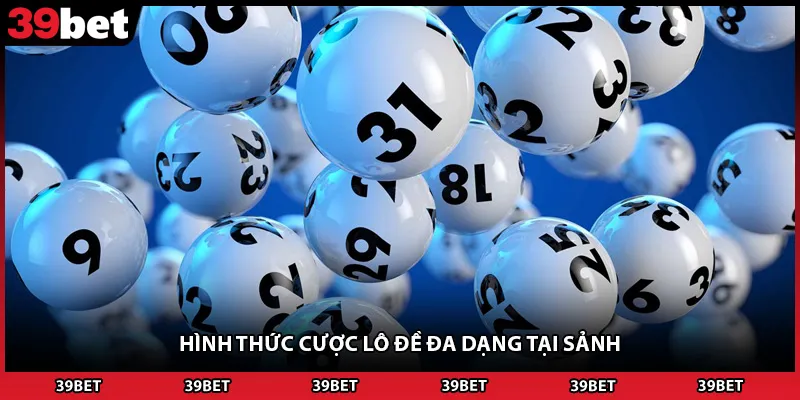 Hình thức cược lô đề đa dạng tại sảnh